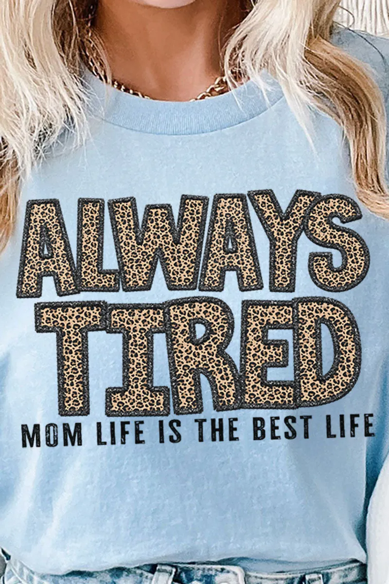 Always Tired Mom Life Short Sleeve Relaxed Fit T-Shirt