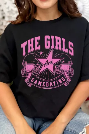 The Girls Are Gamedaying Short Sleeve Relaxed Fit T-Shirt